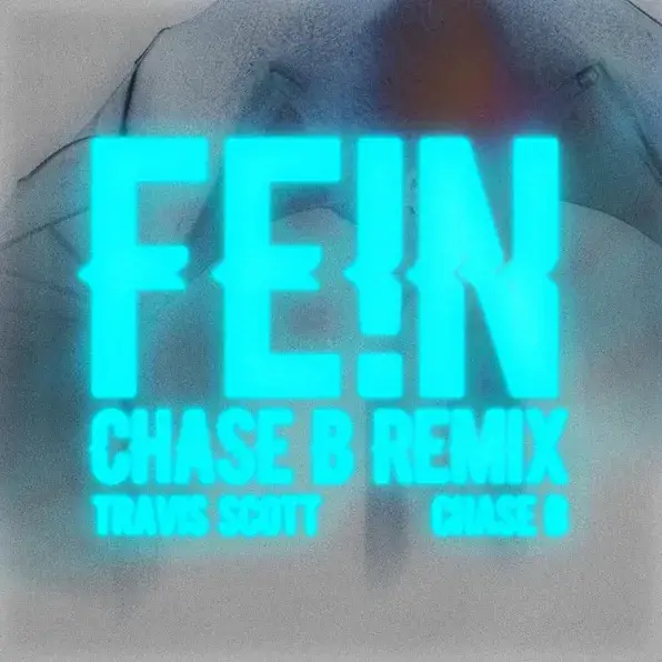 Travis Scott – FE!N (CHASE B Remix)