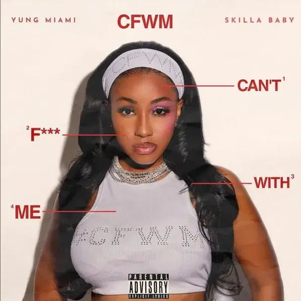 Yung Miami – CFWM (Can’t F*** Wit Me)